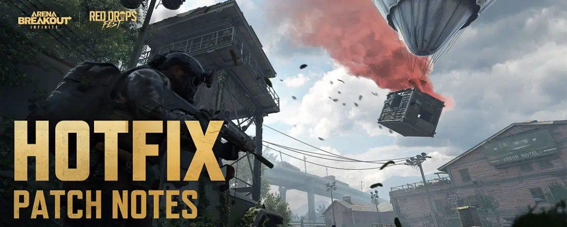 Arena Breakout: Infinite – Hotfix Patch Notes